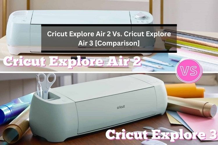 Cricut Explore 3 vs Cricut Explore Air 2 + SPEED TESTS on & off